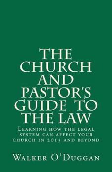 The Church and Pastor's Guide To The Law: Know how to protect your church legally