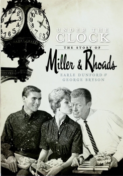 Paperback Under the Clock: The Story of Miller & Rhoads Book
