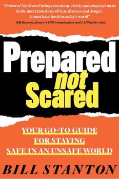 Hardcover Prepared Not Scared: Your Go-To Guide for Staying Safe in an Unsafe World Book
