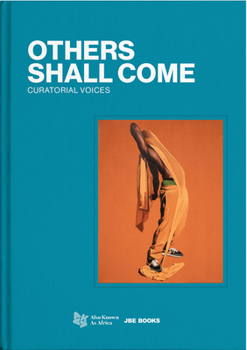 Hardcover Others Shall Come: Curatorial Voices Book