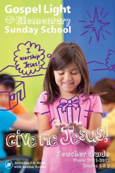 Paperback Give Me Jesus! Teacher Guide Winter 2011-2012 Grade 1 & 2 Book