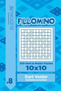 Paperback Sudoku Fillomino - 200 Hard to Master Puzzles 10x10 (Volume 8) Book
