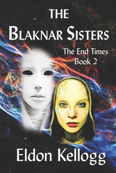The Blaknar Sisters - Book #2 of the End Times