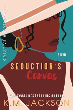 Seduction's Canvas - Book #2 of the Creative Hearts