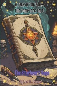 Paperback A Tale of the Ages: The Complete Tale: The Starheart Saga Book