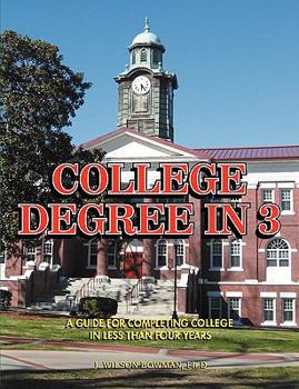 Paperback College Degree in 3 - A Guide to Completing College in Less Than Four Years Book