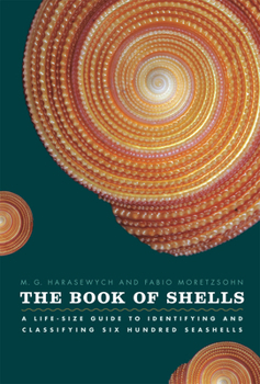 Hardcover The Book of Shells: A Life-Size Guide to Identifying and Classifying Six Hundred Seashells Book