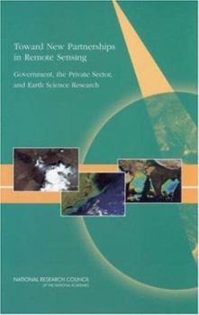 Paperback Toward New Partnerships in Remote Sensing: Government, the Private Sector, and Earth Science Research Book