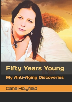 Paperback Fifty Years Young: My Anti-Aging Discoveries Book