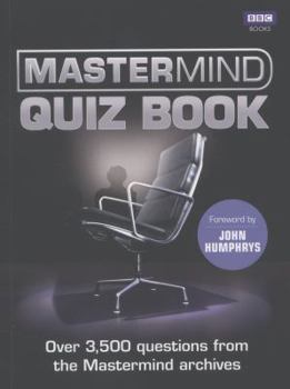 Paperback The Mastermind Quiz Book: Over 3,500 Questions from the Mastermind Archives Book