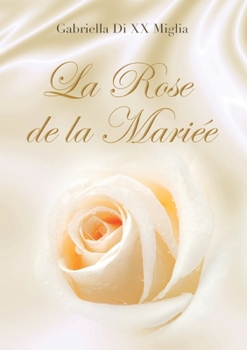 La Rose de la Mariée (Italian Edition)