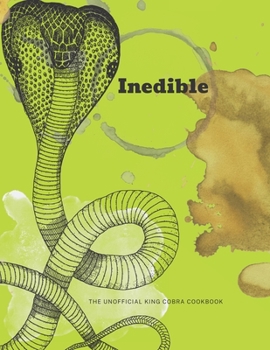 Paperback Inedible: The Unofficial King Cobra Cookbook Book