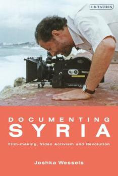 Paperback Documenting Syria: Film-Making, Video Activism and Revolution Book