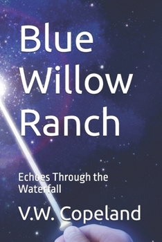 Paperback Blue Willow Ranch: Echoes Through the Waterfall Book