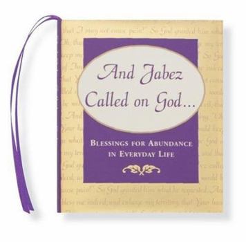 Hardcover And Jabez Called on God: Blessings for Abundance in Everyday Life Book