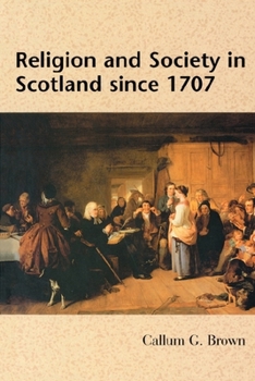 Paperback Religion and Society in Scotland Since 1707 Book