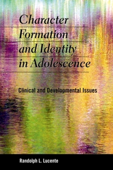 Paperback Character Formation and Identity in Adolescence: Clinical and Developmental Issues Book