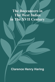 Paperback The Buccaneers In The West Indies In The Xvii Century Book