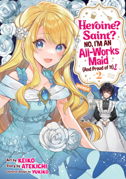 Paperback Heroine? Saint? No, I'm an All-Works Maid (and Proud of It)! (Manga) Vol. 2 Book