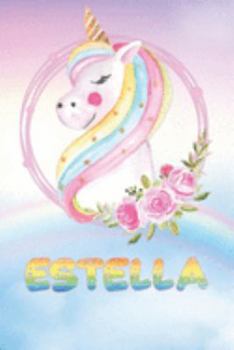 Paperback Estella: Estella's Unicorn Personal Custom Named Diary Planner Perpetual Calander Notebook Journal 6x9 Personalized Customized Book