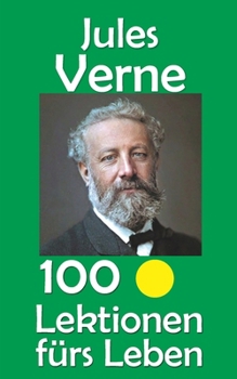 Jules Verne: 100 Lektionen fürs Leben (German Edition)