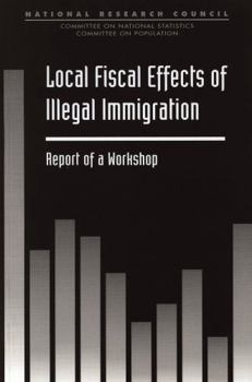 Local Fiscal Effects of Illegal Immigration: Report of a Workshop (Compass Series)