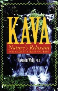 Paperback Kava: Nature's Relaxant for Anxiety, Stress and Pain Book