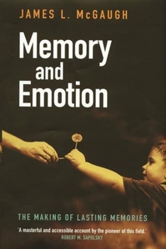 Hardcover Memory and Emotion: The Making of Lasting Memories Book