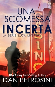 Una Scommessa Incerta (La Serie Luca Mystery) (Italian Edition)