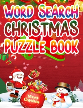 WORD SEARCH CHRISTMAS PUZZLE BOOK: Holiday Fun for Adults and Kids