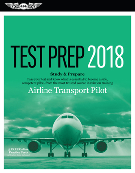 Paperback Airline Transport Pilot Test Prep 2018: Study & Prepare: Pass Your Test and Know What Is Essential to Become a Safe, Competent Pilot from the Most Tru Book