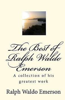 Paperback The Best of Ralph Waldo Emerson: A collection of his greatest work Book