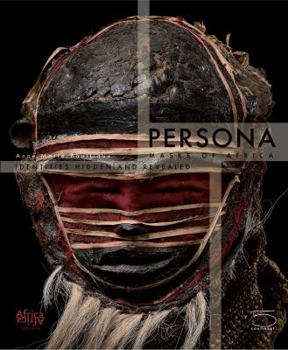 Persona: Masks of Africa Hidden and Revealed Identities