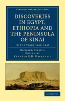 Paperback Discoveries in Egypt, Ethiopia and the Peninsula of Sinai: In the Years 1842-1845, During the Mission Sent Out by His Majesty Frederick William IV of Book