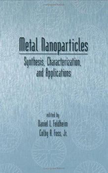 Hardcover Metal Nanoparticles: Synthesis, Characterization, and Applications Book