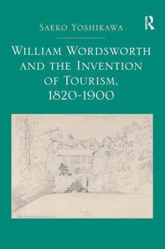 Paperback William Wordsworth and the Invention of Tourism, 1820-1900 Book