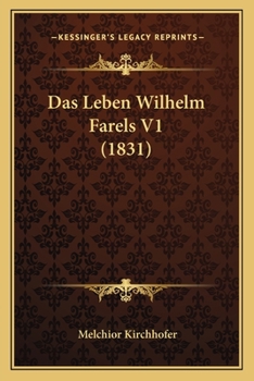 Paperback Das Leben Wilhelm Farels V1 (1831) [German] Book
