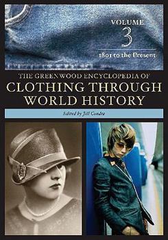 Hardcover The Greenwood Encyclopedia of Clothing through World History: Volume 3, 1801 to the Present Book