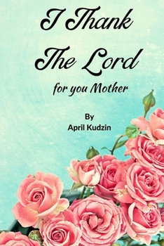 Paperback I Thank The Lord For You Mother Book