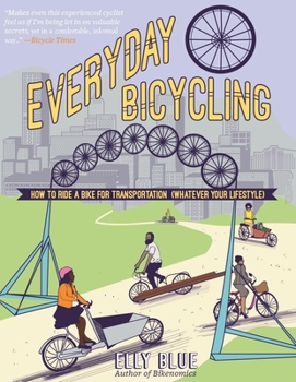 Paperback Everyday Bicycling: Ride a Bike for Transportation (Whatever Your Lifestyle) Book