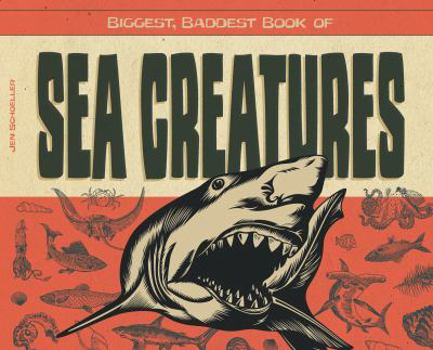 Library Binding Biggest, Baddest Book of Sea Creatures Book