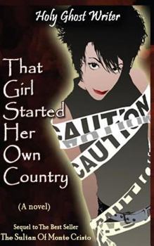 Paperback That Girl Started Her Own Country: Sixth in the Series of Sequels to the Count of Monte Cristo Book