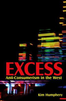 Paperback Excess: Anti-Consumerism in the West Book