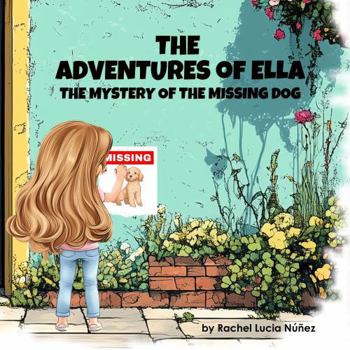 Paperback The Adventures of Ella: They Mystery of the Missing Dog Book