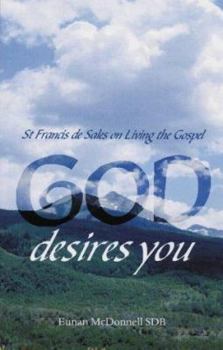 Paperback God Desires You: St Francis de Sales on Living the Gospel Book