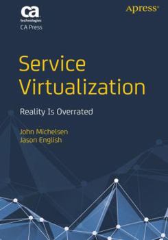 Paperback Service Virtualization: Reality Is Overrated Book