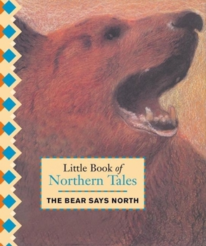 Hardcover Little Book of Northern Tales: The Bear Says North Book