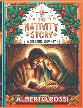 Paperback The Nativity Story: A Coloring Journey: Joyful Coloring Pages & Enchanting Scene Descriptions, for Toddlers and Kids - A Festive Family Ac Book