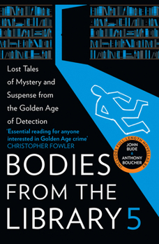 Paperback Bodies from the Library 5: Lost Tales of Mystery and Suspense from the Golden Age of Detection Book