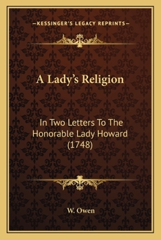 Paperback A Lady's Religion: In Two Letters To The Honorable Lady Howard (1748) Book